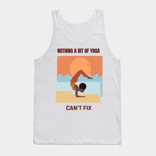 Nothing a bit of yoga can`t fix Tank Top